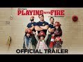 Playing with Fire - Official Trailer - In Theatres November